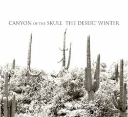 Canyon Of The Skull : The Desert Winter